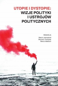 Utopie i dystopie: wizje polityki - okłakda ebooka