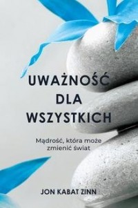 Uważność dla wszystkich. Mądrość, - okładka książki