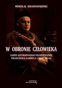 W obronie człowieka. Zarys antropologii - okłakda ebooka