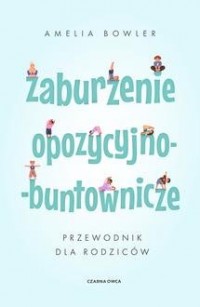 Zaburzenie opozycyjno-buntownicze - okładka książki