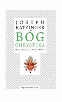 Bóg Chrystusa. Medytacje trynitarne - okłakda ebooka