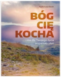 Bóg Cię kocha i ma dla Twojego - okłakda ebooka