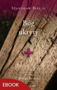 Bóg ukryty Stanisław Biel SJ - okłakda ebooka