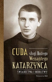 Cuda sługi Bożego Wenantego Katarzyńca. - okłakda ebooka