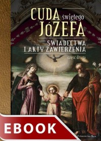 Cuda świętego Józefa. Świadectwa - okłakda ebooka