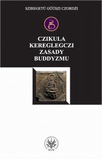 Czikula kereglegczi. Zasady buddyzmu. - okłakda ebooka