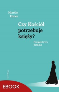 Czy Kościół potrzebuje księży?. - okłakda ebooka