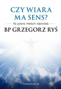 Czy wiara ma sens?. Na pytania - okłakda ebooka