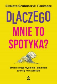 Dlaczego mnie to spotyka? Zmień - okładka książki