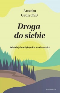 Droga do siebie. Rekolekcje benedyktyńskie - okłakda ebooka