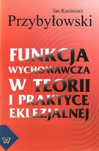 Funkcja wychowawcza w teorii i - okłakda ebooka