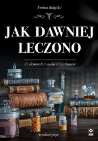 Jak dawniej leczono - okładka książki