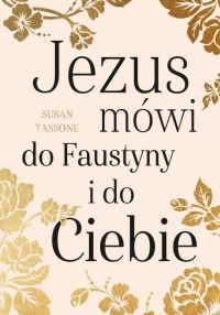 Jezus mówi do Faustyny i do Ciebie - okłakda ebooka