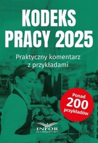 Kodeks Pracy 2025.Praktyczny komentarz - okładka książki