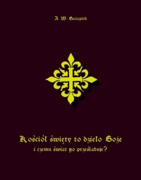 Kościół święty to dzieło Boże i - okłakda ebooka