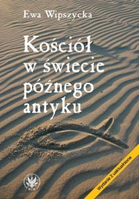 Kościół w świecie późnego antyku - okłakda ebooka