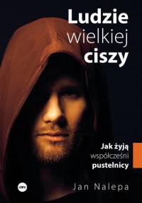 Ludzie wielkiej ciszy. Jak żyją - okłakda ebooka