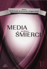 Media wobec śmierci. Tom 1 - okłakda ebooka