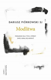 Modlitwa. Poradnik dla tych, którzy - okłakda ebooka