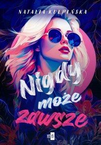 Nigdy, może, zawsze - okładka książki