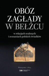 Obóz zagłady w Bełżcu w relacjach - okładka książki