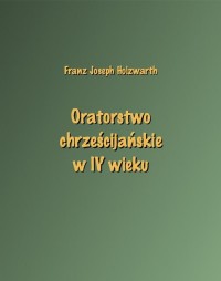 Oratorstwo chrześcijańskie w IV - okłakda ebooka