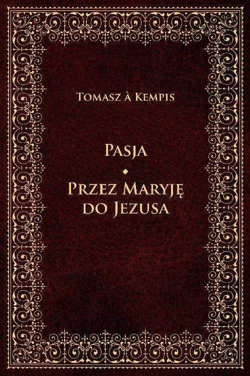 Pasja Przez Maryję do Jezusa - okłakda ebooka