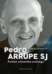 Pedro Arrupe SJ. Portret człowieka - okłakda ebooka