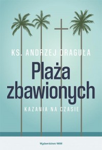 Plaża zbawionych. Kazania na czasie - okłakda ebooka