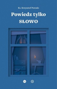 Powiedz tylko Słowo. Medytacje - okłakda ebooka