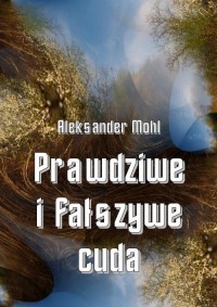 Prawdziwe i fałszywe cuda - okłakda ebooka