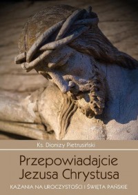 Przepowiadajcie Jezusa Chrystusa - okłakda ebooka