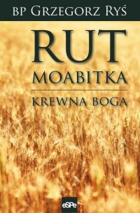 Rut Moabitka. Krewna Boga - okłakda ebooka