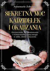 Sekretna moc kadzidełek i okadzania - okłakda ebooka