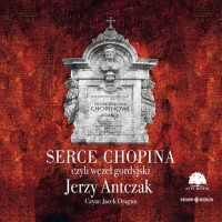 Serce Chopina czyli węzeł gordyjski - pudełko audiobooku