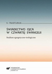 Świadectwo Ojca w czwartej Ewangelii. - okłakda ebooka