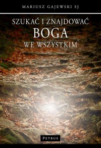 Szukać i znajdować Boga we wszystkim - okłakda ebooka