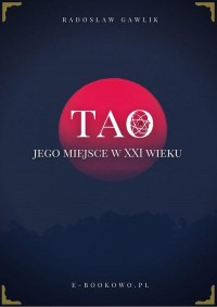 Tao - jego miejsce w XXI wieku - okłakda ebooka