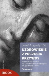 Uzdrowienie z poczucia krzywdy. - okłakda ebooka