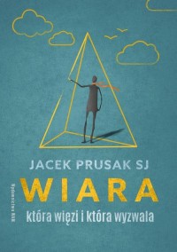 Wiara, która więzi i która wyzwala - okłakda ebooka