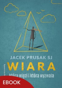 Wiara, która więzi i która wyzwala - okłakda ebooka