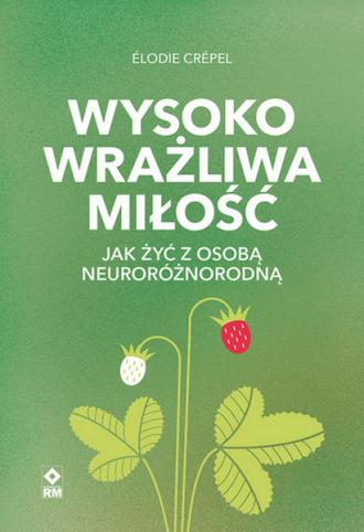 Wysoko wrażliwa miłość Jak żyć - okładka książki