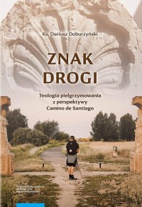 Znak drogi. Teologia pielgrzymowania - okłakda ebooka