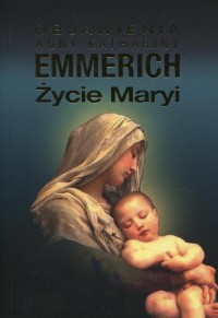 Życie Maryi. Objawienia Anny Kathariny - okłakda ebooka