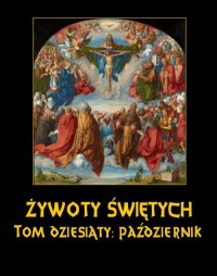 Żywoty Świętych Pańskich. Tom Dziesiąty. - okłakda ebooka