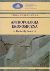 Antropologia ekonomiczna. Elementy - okładka książki