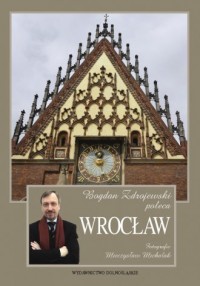 Bogdan Zdrojewski poleca. Wrocław - okładka książki