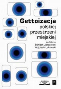 Gettoizacja polskiej przestrzeni - okładka książki