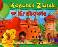 Kogutek Ziutek w Krakowie - okładka książki