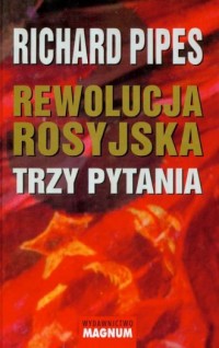 Rewolucja rosyjska. Trzy pytania - okładka książki
